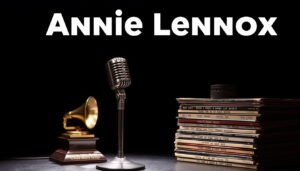 Annie Lennox – Biography, Age, Husband, Net Worth and Songs